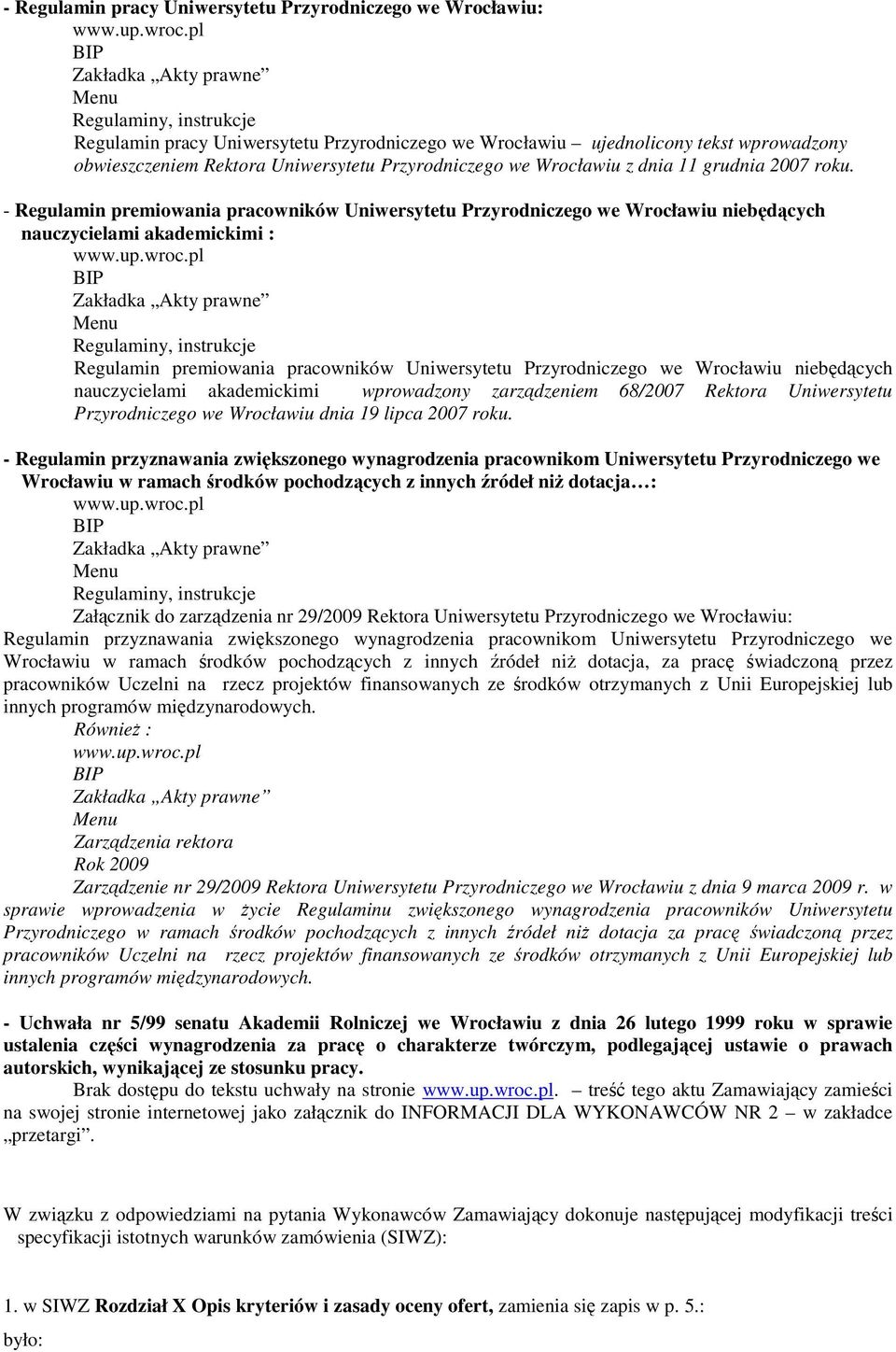 - Regulamin premiowania pracowników Uniwersytetu Przyrodniczego we Wrocławiu niebędących nauczycielami akademickimi : Regulaminy, instrukcje Regulamin premiowania pracowników Uniwersytetu