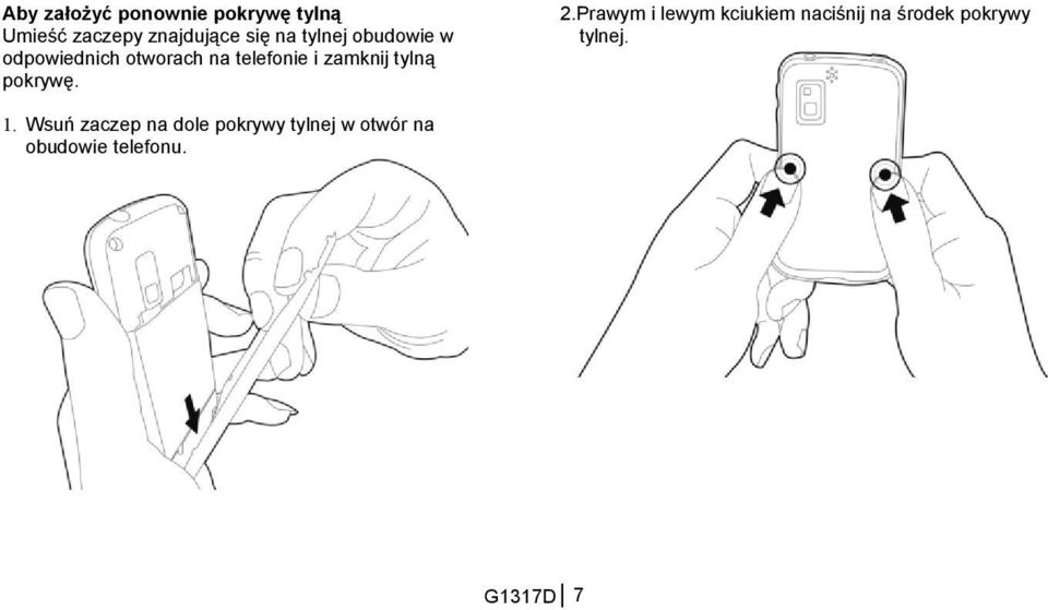 pokrywę. 2.Prawym i lewym kciukiem naciśnij na środek pokrywy tylnej.