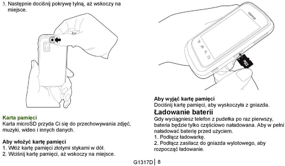 Włóż kartę pamięci złotymi stykami w dół. 2. Wciśnij kartę pamięci, aż wskoczy na miejsce.