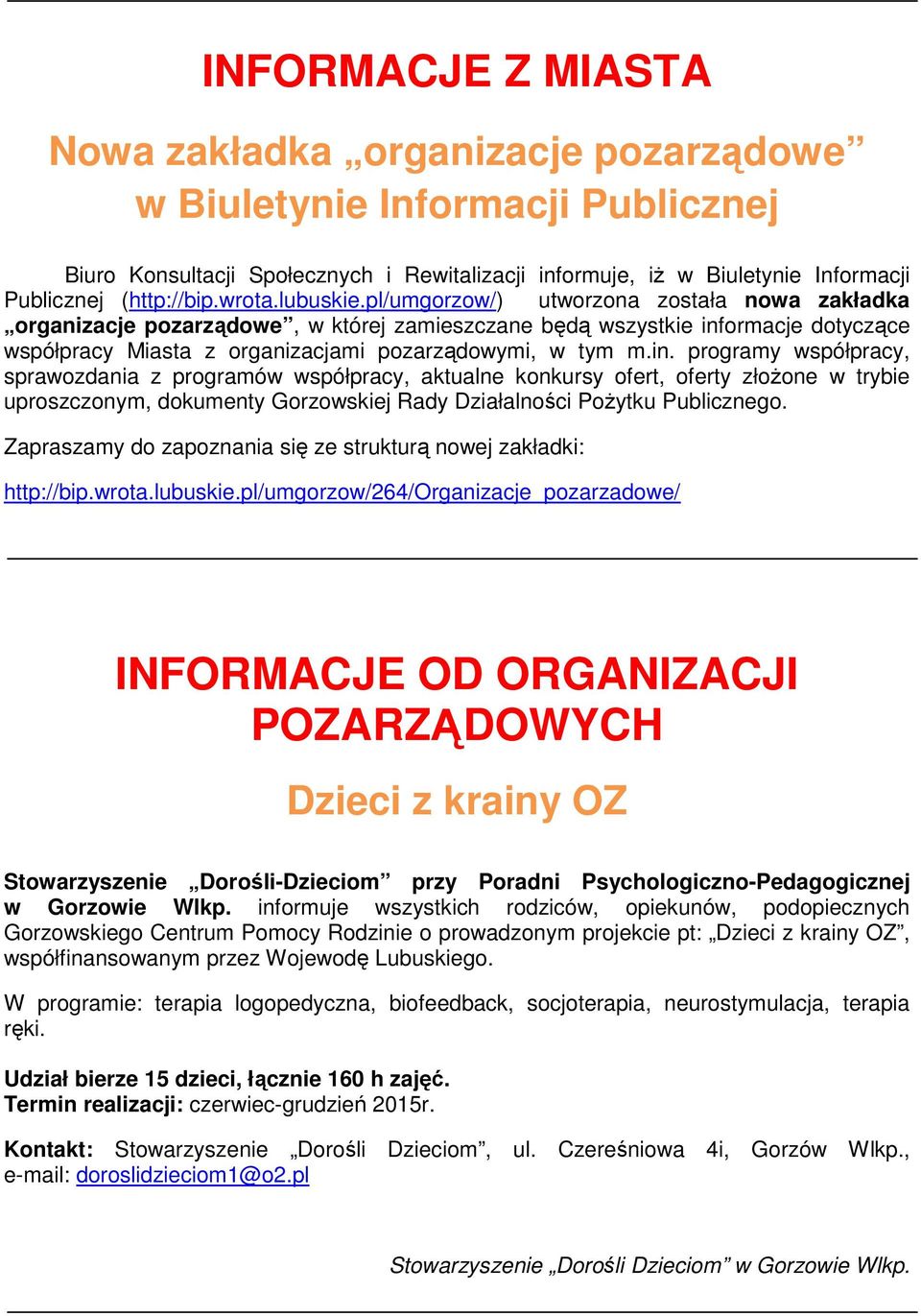 pl/umgorzow/) utworzona została nowa zakładka organizacje pozarządowe, w której zamieszczane będą wszystkie inf