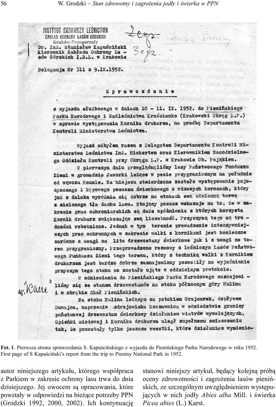 autor niniejszego artykułu, którego współpraca z Parkiem w zakresie ochrony lasu trwa do dnia dzisiejszego.
