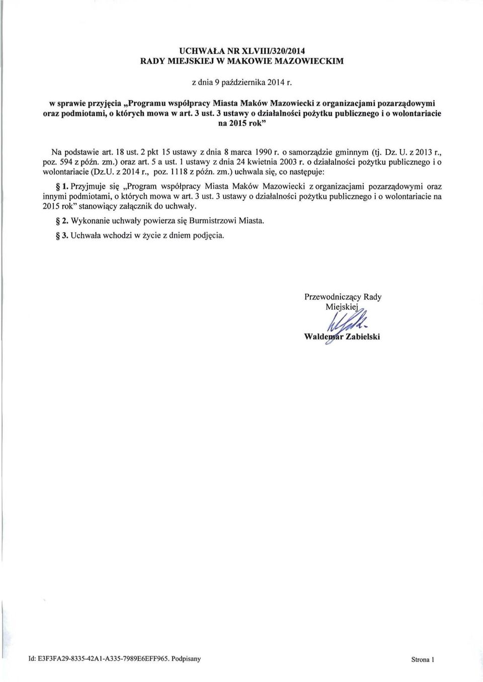 3 ustawy o działalności pożytku publicznego i o wolontariacie na 2015 rok" Na podstawie art. 18 ust. 2 pkt 15 ustawy z dnia 8 marca 1990 r. o s amorządzie gminnym (tj. Dz. U. z 2013 r., poz.