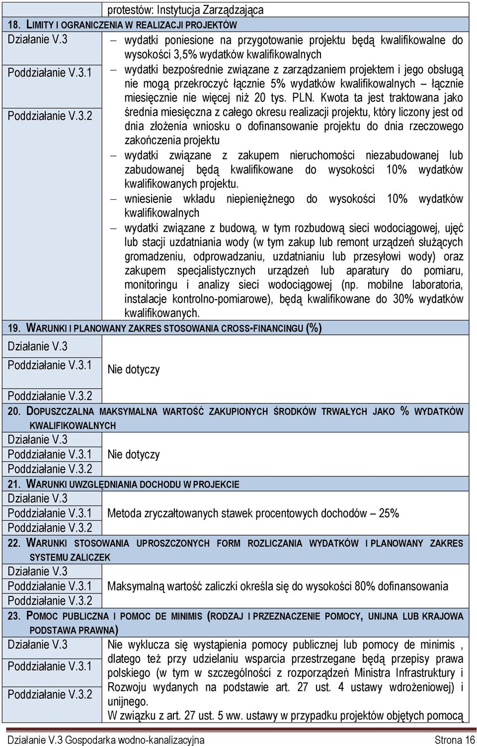 5% wydatków kwalifikowalnych Poddziałanie V.3.