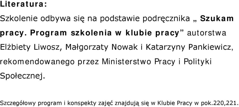 Katarzyny Pankiewicz, rekomendowanego przez Ministerstwo Pracy i Polityki