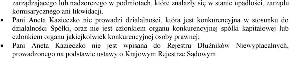 Pani Aneta Kazieczko nie prowadzi działalności, która jest