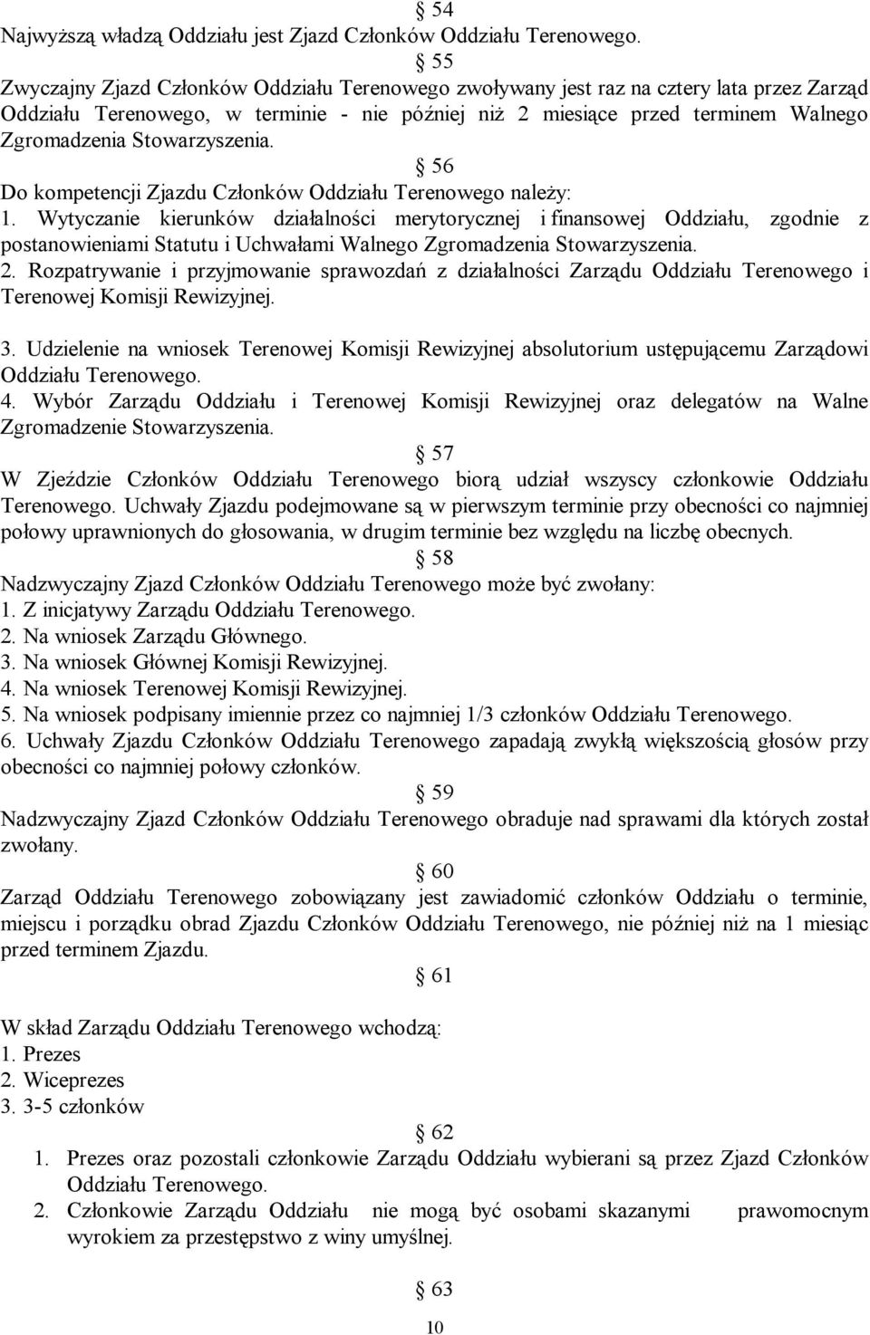Stowarzyszenia. 56 Do kompetencji Zjazdu Członków Oddziału Terenowego należy: 1.