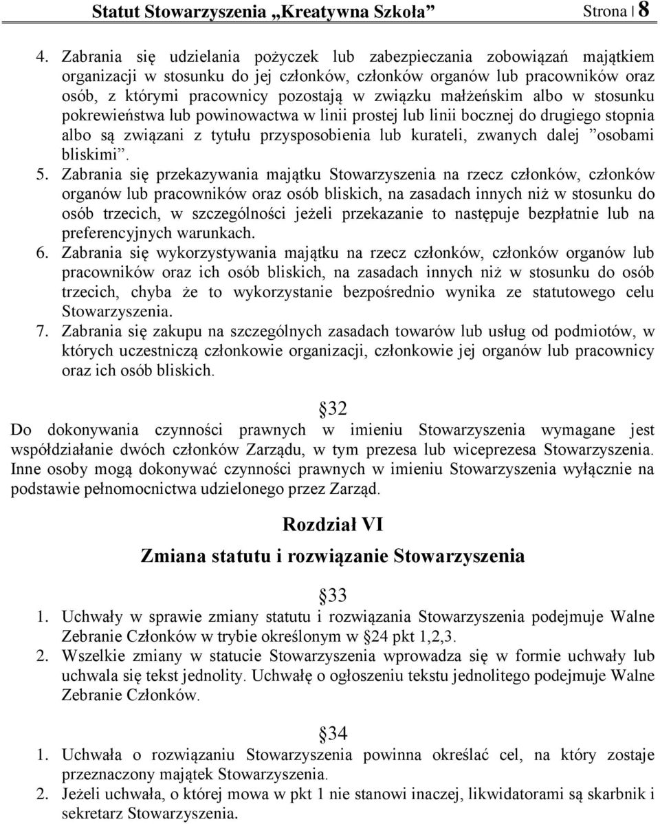 małżeńskim albo w stosunku pokrewieństwa lub powinowactwa w linii prostej lub linii bocznej do drugiego stopnia albo są związani z tytułu przysposobienia lub kurateli, zwanych dalej osobami bliskimi.