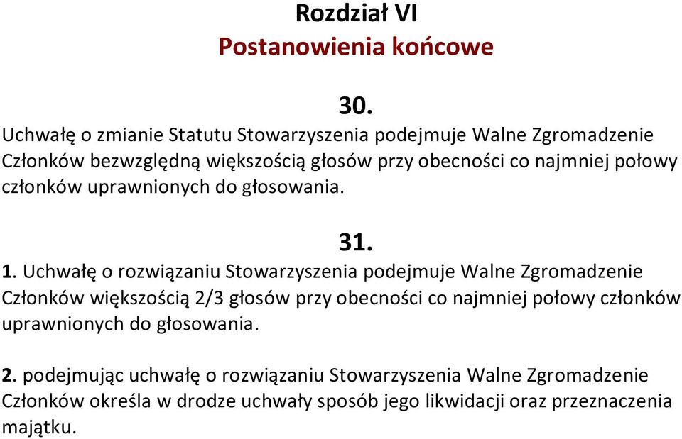 połowy członków uprawnionych do głosowania. 31. 1.