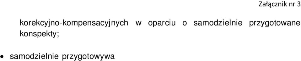 pedagogiem i psychologiem szkolnym, pracownikami poradni psychologiczno-pedagogicznej oraz rodzicami uczniów uczestnicz cych w zaj ciach korekcyjno-kompensacyjnych; konfrontowa wiedz teoretyczn z