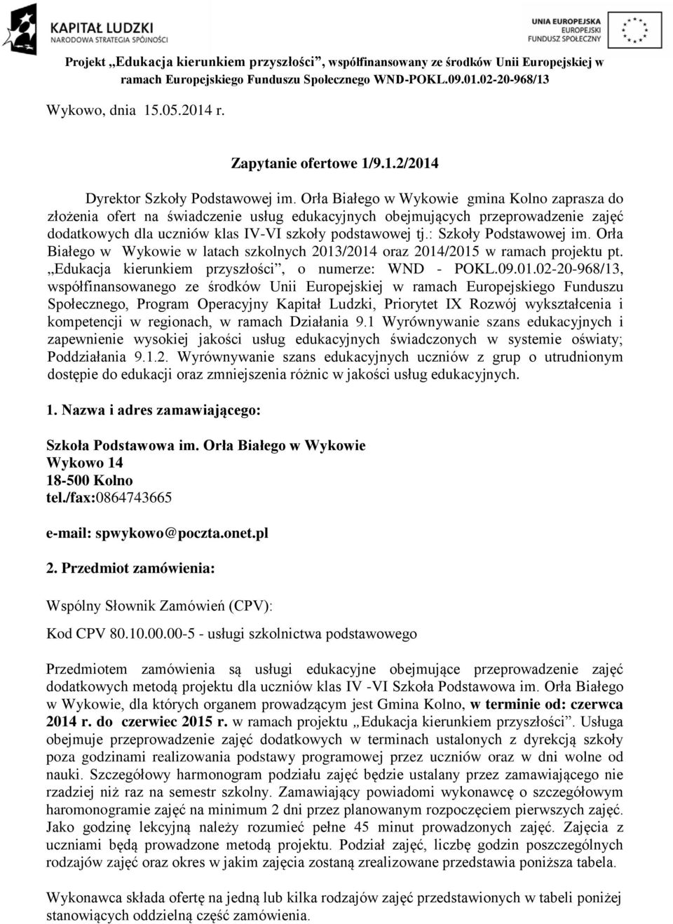 : Szkoły Podstawowej im. Orła Białego w Wykowie w latach szkolnych 2013