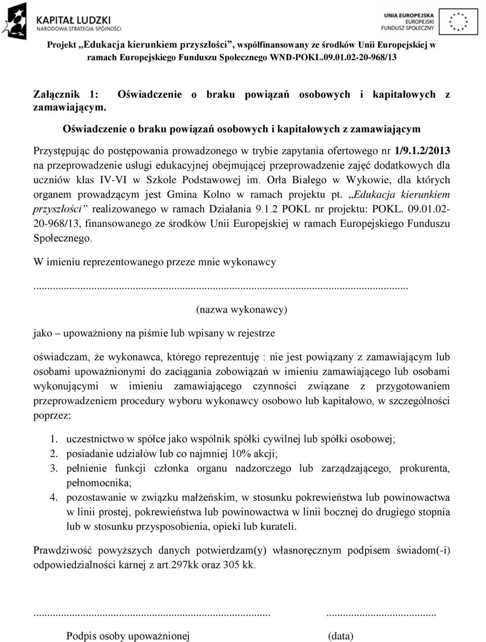 nr 1/9.1.2/2013 na przeprowadzenie usługi edukacyjnej obejmującej przeprowadzenie zajęć dodatkowych dla uczniów klas IV-VI w Szkole Podstawowej im.
