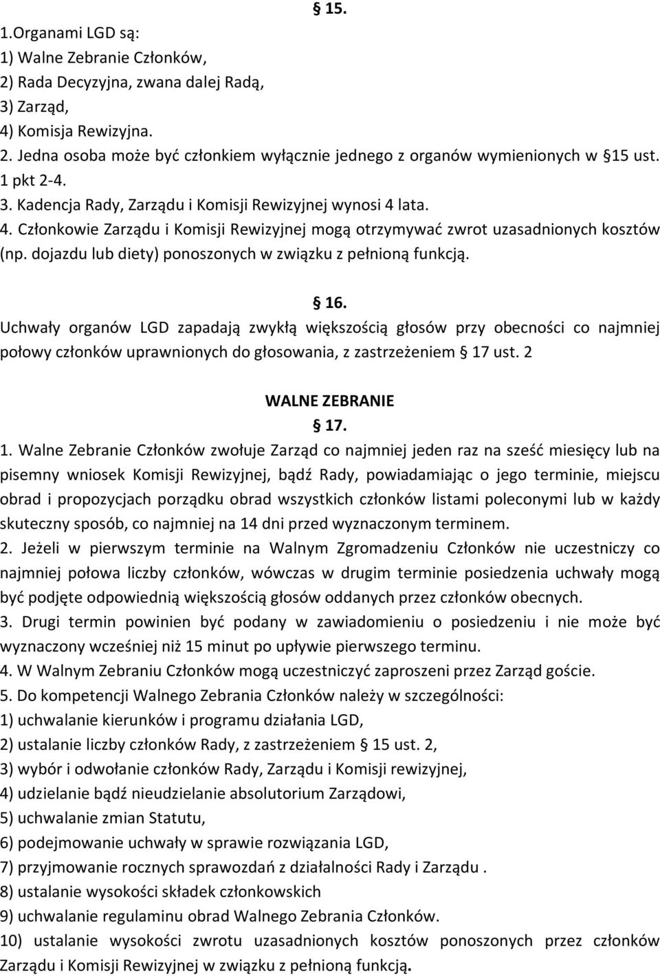 dojazdu lub diety) ponoszonych w związku z pełnioną funkcją. 16.