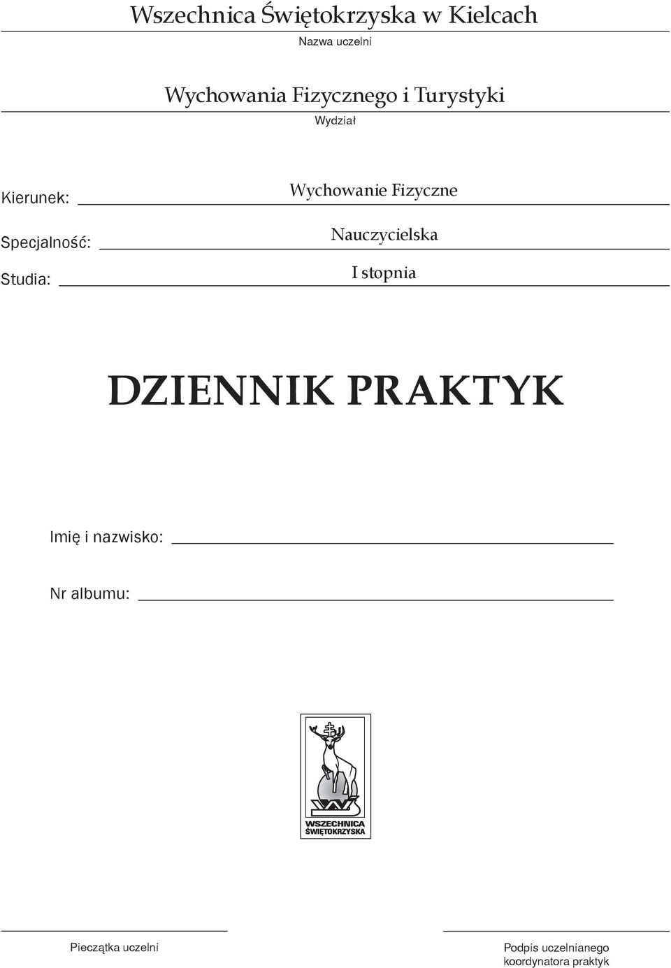 Wychowanie Fizyczne Nauczycielska I stopnia DZIENNIK PRAKTYK Imię i