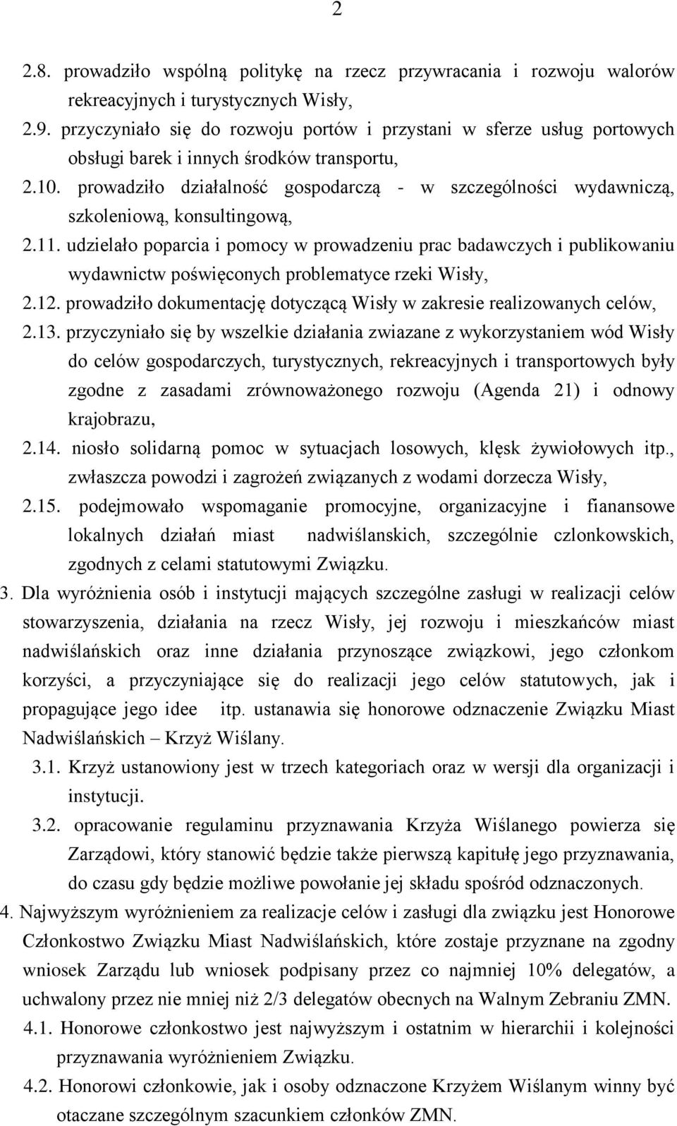 prowadziło działalność gospodarczą - w szczególności wydawniczą, szkoleniową, konsultingową, 2.11.
