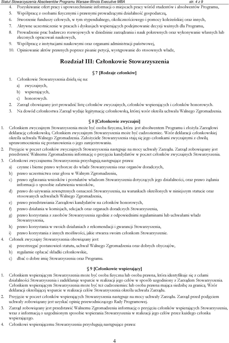 Stworzenie funduszy celowych, w tym stypendialnego, okolicznościowego i pomocy koleżeńskiej oraz innych, 7.