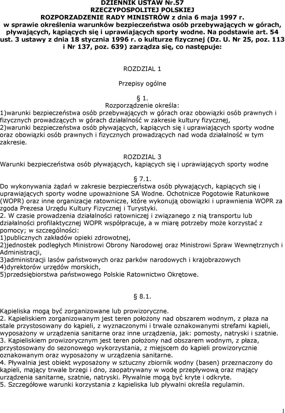 o kulturze fizycznej (Dz. U. Nr 25, poz. 113 i Nr 137, poz. 639) zarządza się, co następuje: ROZDZIAL 1 Przepisy ogólne 1.