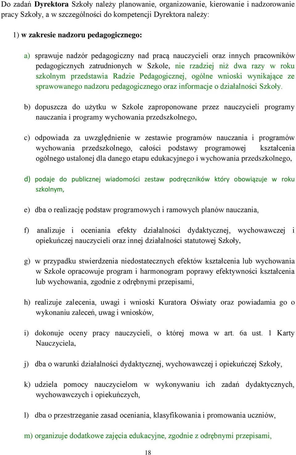 wnioski wynikające ze sprawowanego nadzoru pedagogicznego oraz informacje o działalności Szkoły.