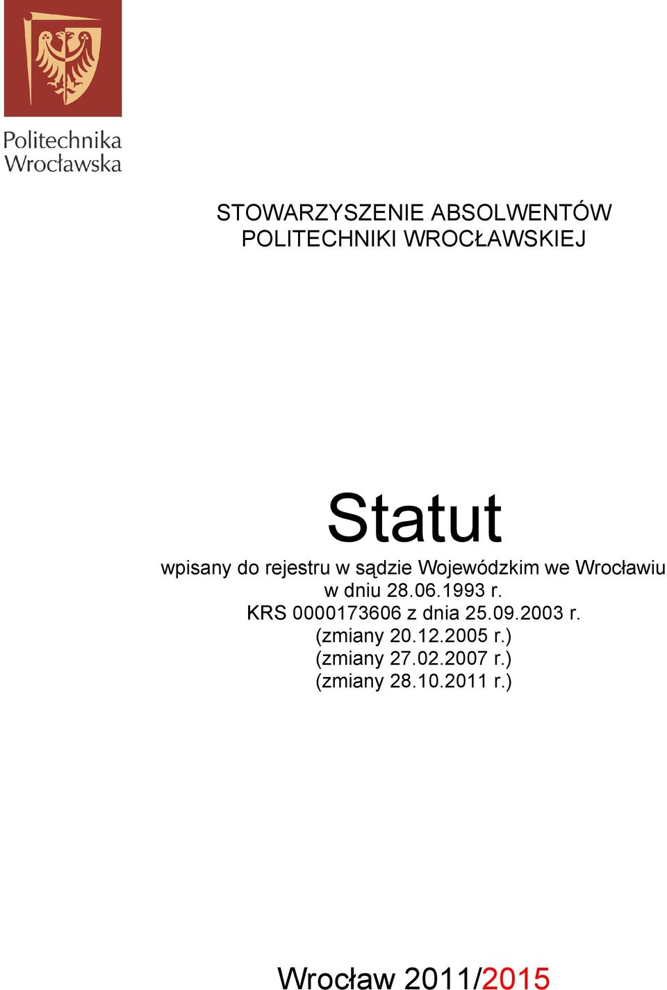 06.1993 r. KRS 0000173606 z dnia 25.09.2003 r. (zmiany 20.12.