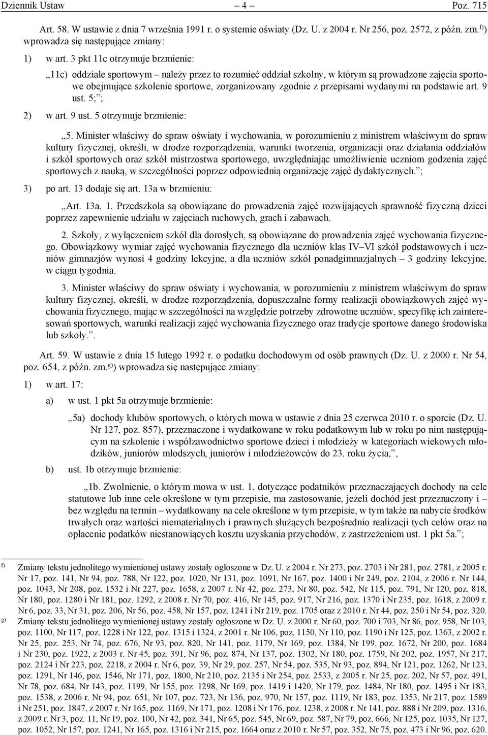 przepisami wydanymi na podstawie art. 9 ust. 5; ; 2) w art. 9 ust. 5 otrzymuje brzmienie: 5.