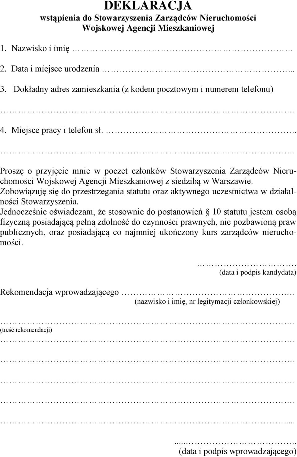 .. Proszę o przyjęcie mnie w poczet członków Stowarzyszenia Zarządców Nieruchomości Wojskowej Agencji Mieszkaniowej z siedzibą w Warszawie.