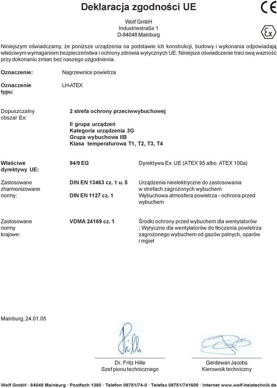 Oznaczenie: Oznaczenie typu: Nagrzewnice powietrza LH-ATEX Dopuszczalny obszar Ex: strefa ochrony przeciwwybuchowej II grupa urządzeń Kategoria urządzenia G Grupa wybuchowa IIB Klasa temperaturowa