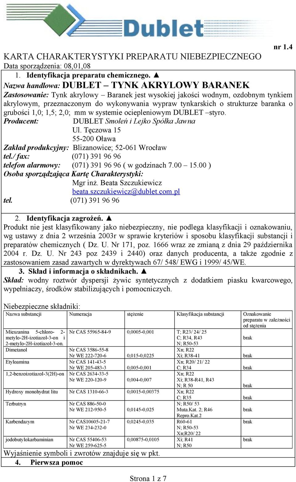 baranka o grubości 1,0; 1,5; 2,0; mm w systemie ociepleniowym DUBLET styro. Producent: DUBLET Smoleń i Lejko Spółka Jawna Ul.