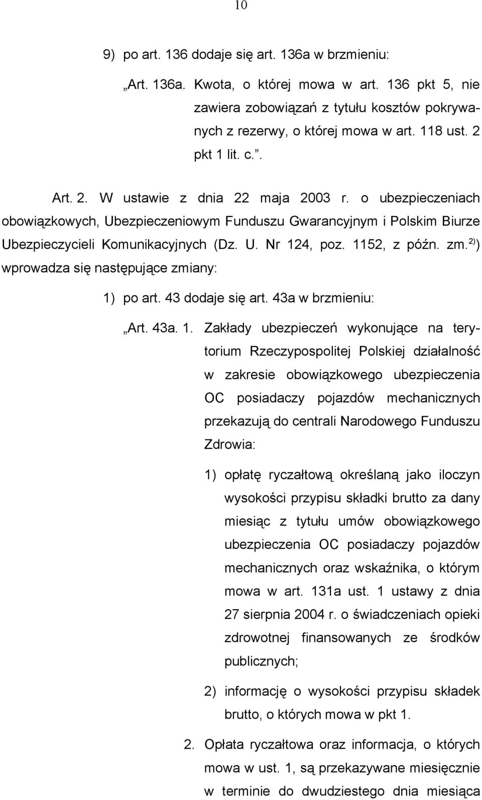 1152, z późn. zm. 2) ) wprowadza się następujące zmiany: 1)