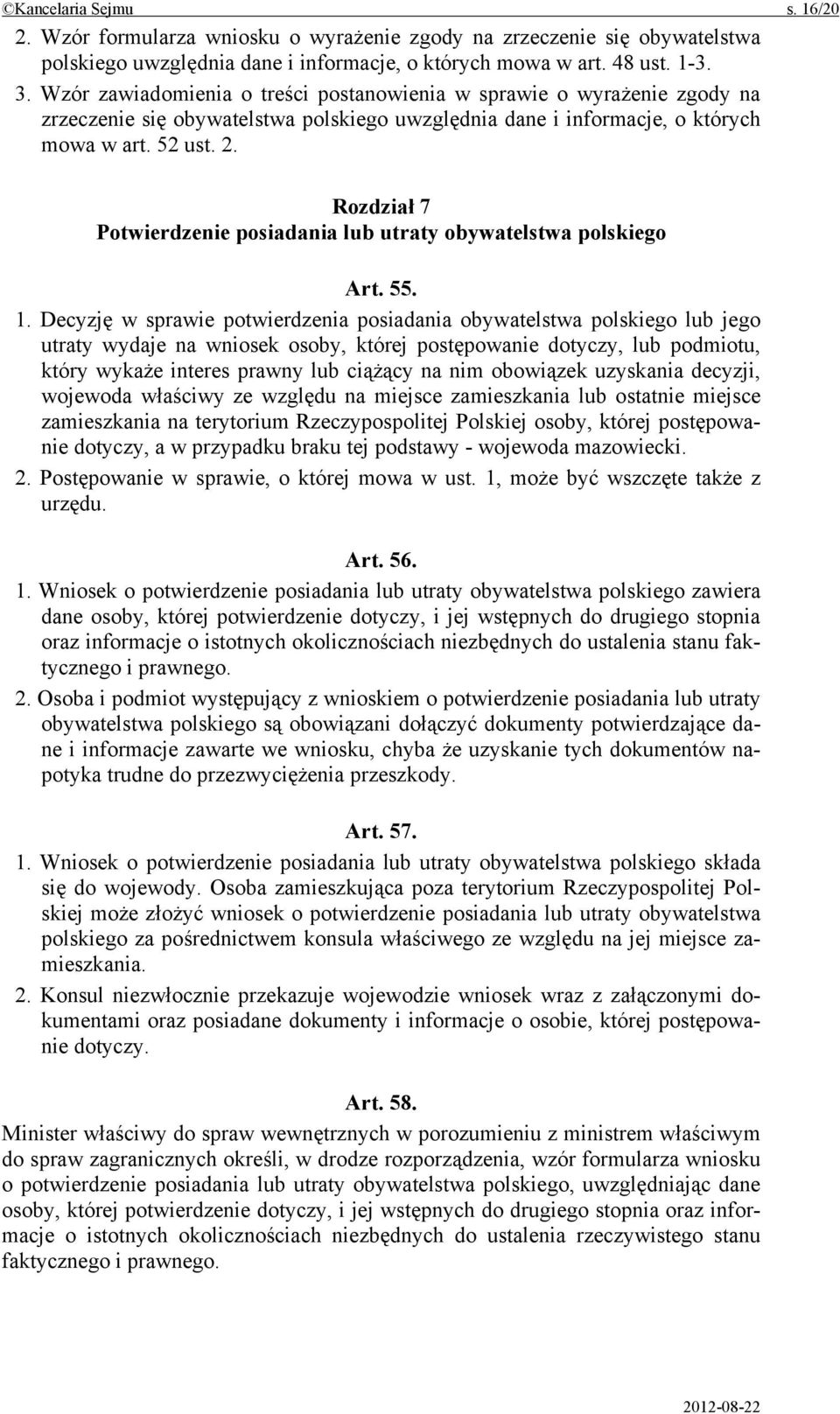 Rozdział 7 Potwierdzenie posiadania lub utraty obywatelstwa polskiego Art. 55. 1.
