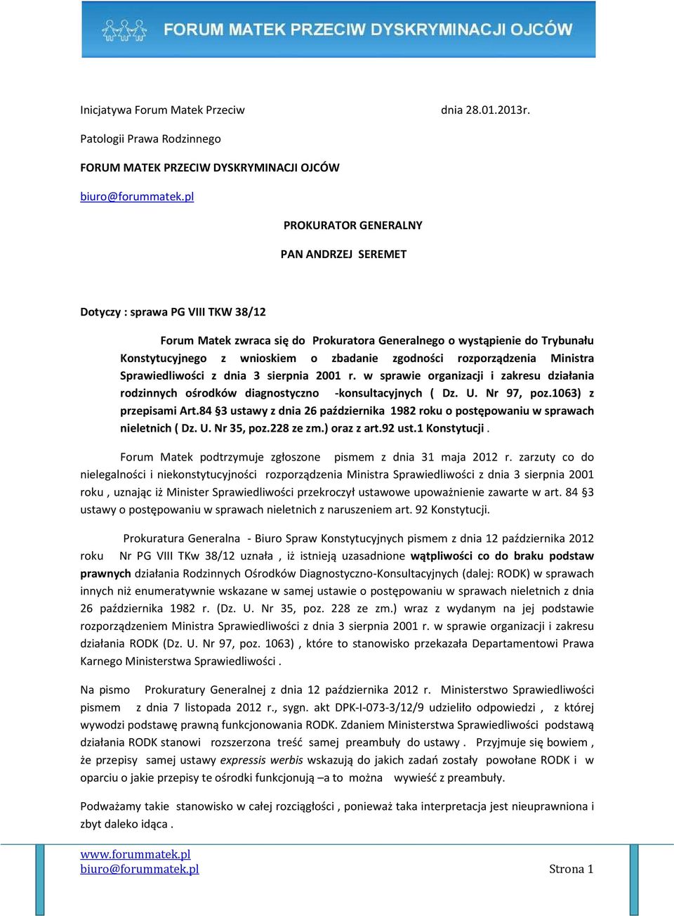 zgodności rozporządzenia Ministra Sprawiedliwości z dnia 3 sierpnia 2001 r. w sprawie organizacji i zakresu działania rodzinnych ośrodków diagnostyczno -konsultacyjnych ( Dz. U. Nr 97, poz.