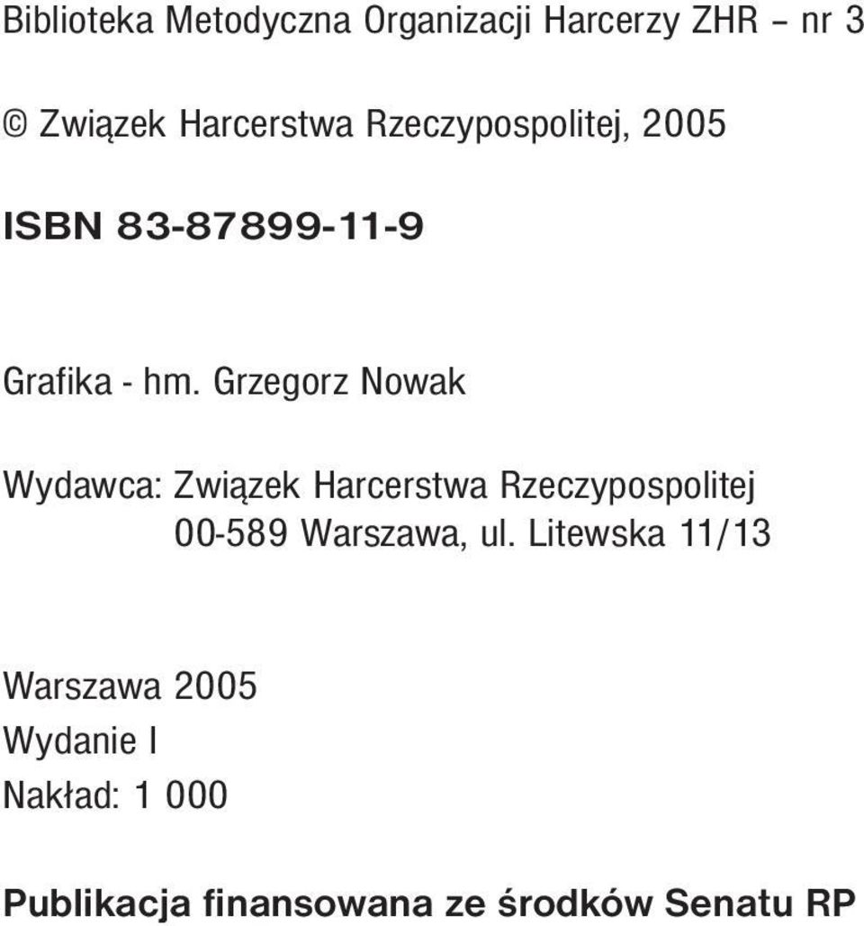 Grzegorz Nowak Wydawca: Związek Harcerstwa Rzeczypospolitej 00-589