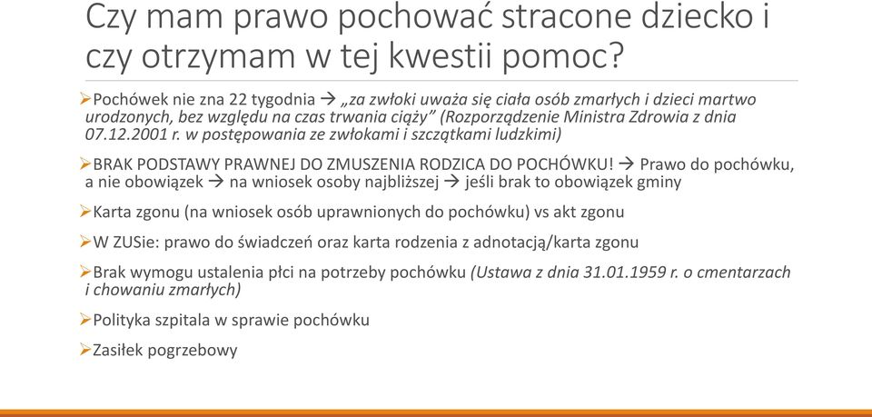 w postępowania ze zwłokami i szczątkami ludzkimi) BRAK PODSTAWY PRAWNEJ DO ZMUSZENIA RODZICA DO POCHÓWKU!