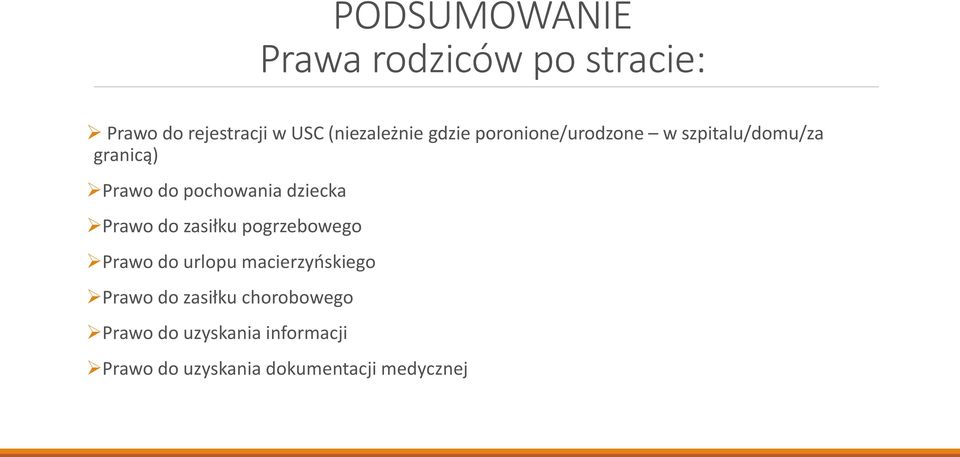 Prawo do zasiłku pogrzebowego Prawo do urlopu macierzyńskiego Prawo do zasiłku