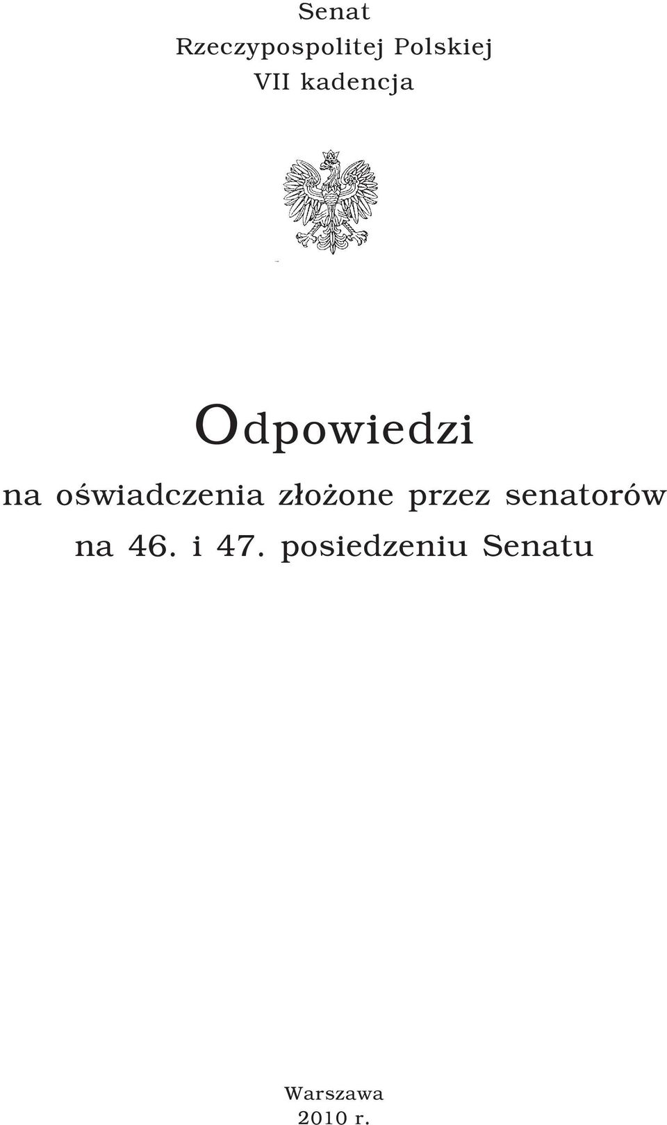 z³o one przez senatorów na 46. i 47.