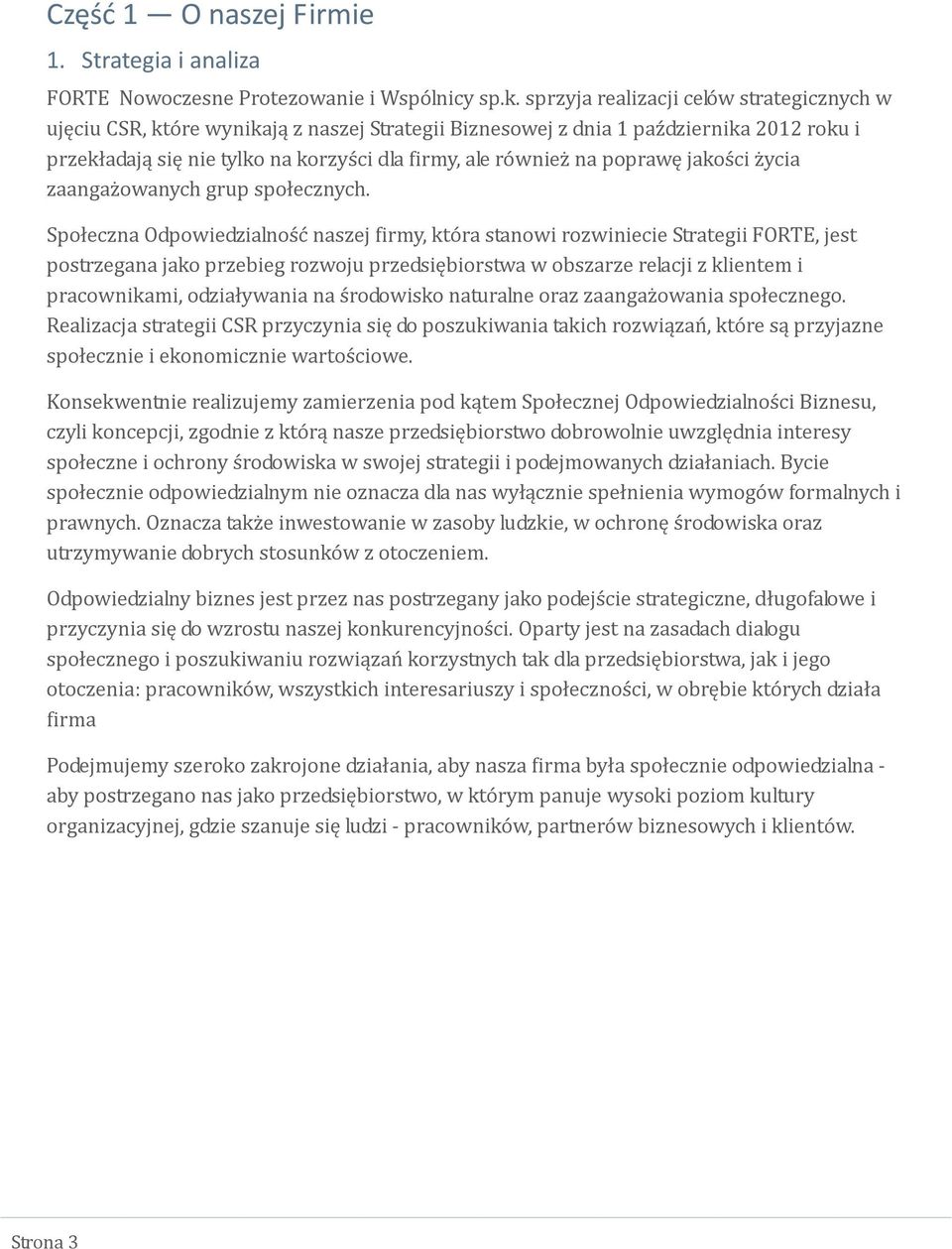 poprawę jakości życia zaangażowanych grup społecznych.