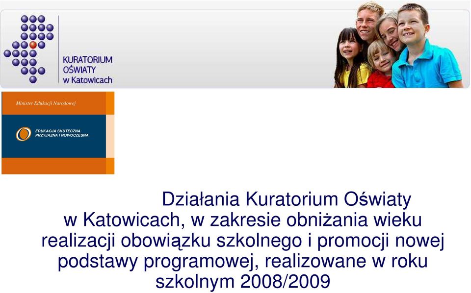 Oświaty w Katowicach, w zakresie obniŝania wieku realizacji obowiązku