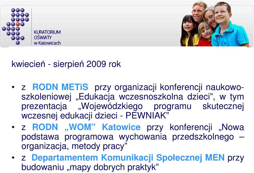 - PEWNIAK z RODN WOM Katowice przy konferencji Nowa podstawa programowa wychowania przedszkolnego