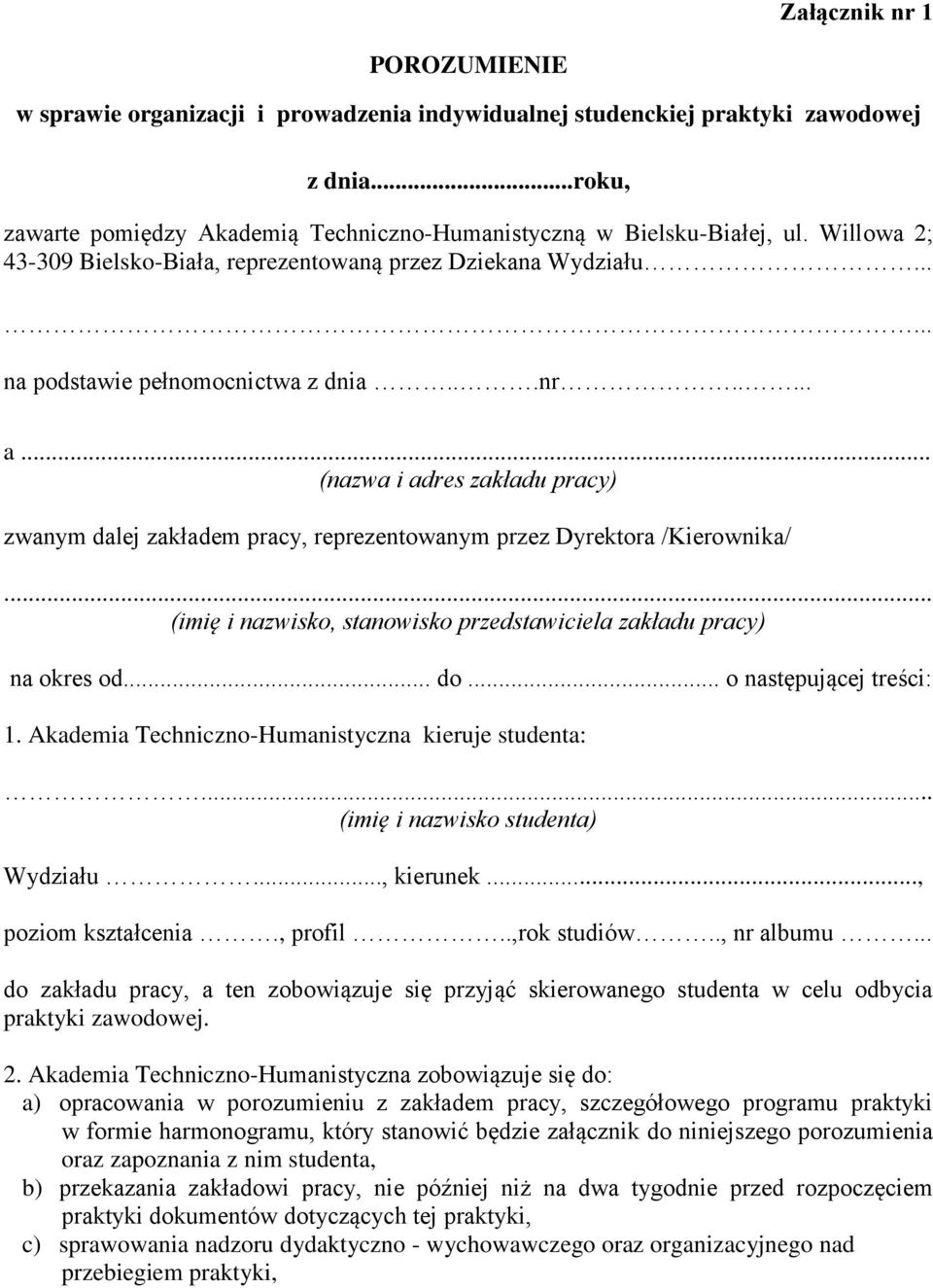 .. (nazwa i adres zakładu pracy) zwanym dalej zakładem pracy, reprezentowanym przez Dyrektora /Kierownika/... (imię i nazwisko, stanowisko przedstawiciela zakładu pracy) na okres od.. do.