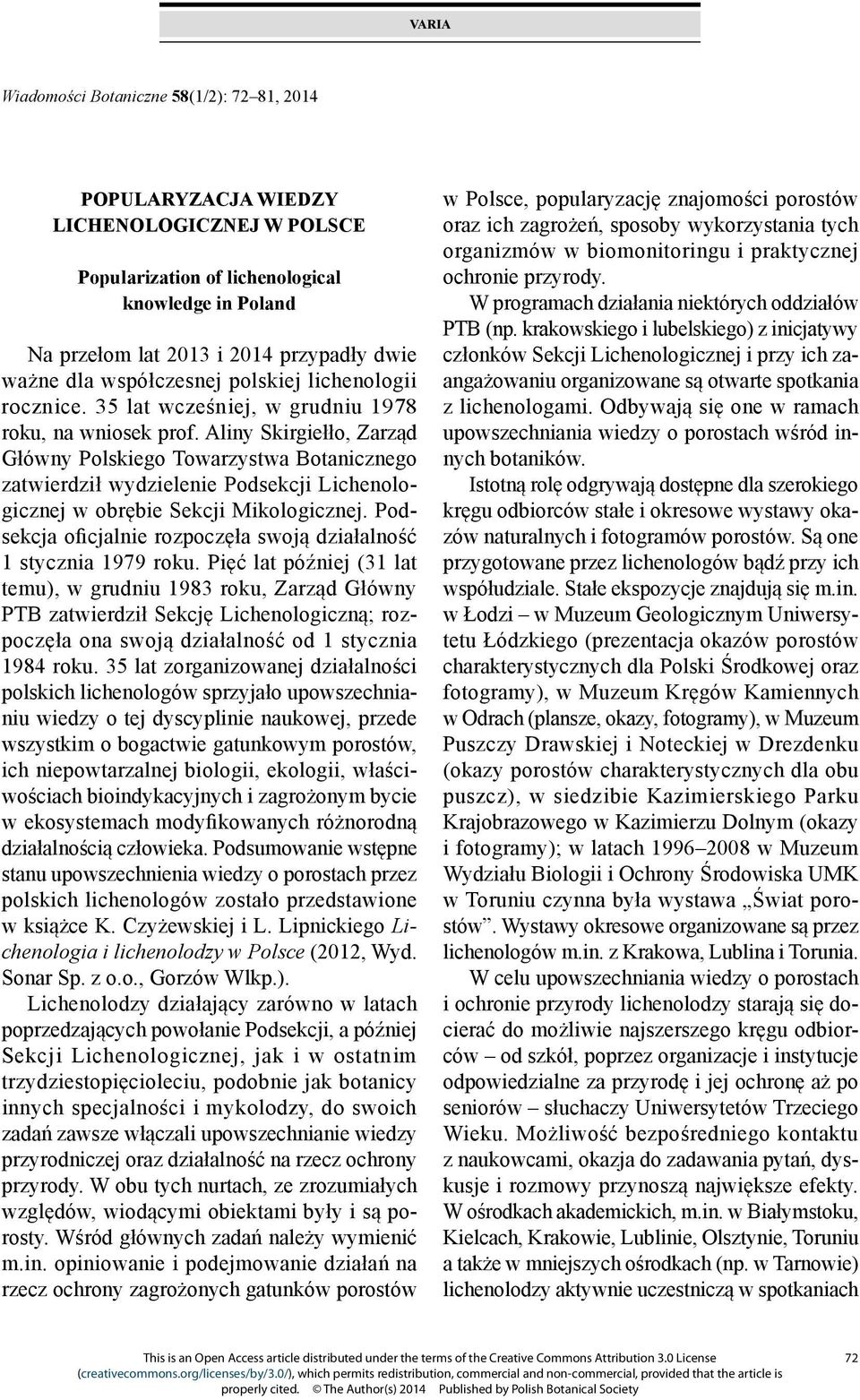 1020:45:05 +01'00' VARIA Wiadomości Botaniczne 58(1/2): 72 81, 2014 POPULARYZACJA WIEDZY LICHENOLOGICZNEJ W POLSCE Popularization of lichenological knowledge in Poland Na przełom lat 2013 i 2014