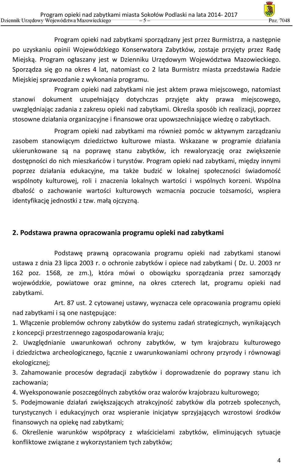 Program ogłaszany jest w Dzienniku Urzędowym Województwa Mazowieckiego.