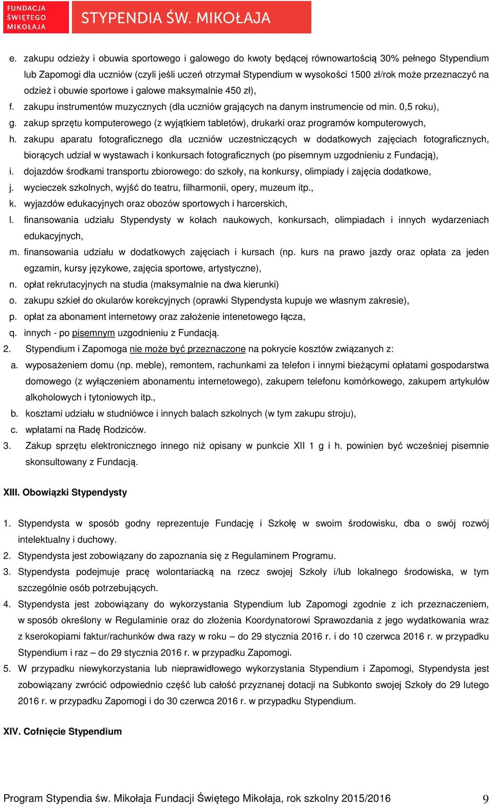 zakup sprzętu komputerowego (z wyjątkiem tabletów), drukarki oraz programów komputerowych, h.