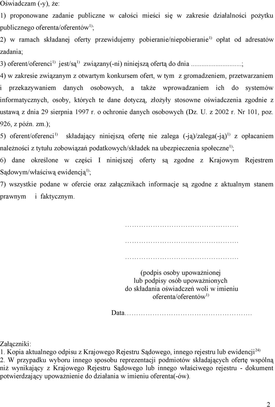 ..; 4) w zakresie związanym z otwartym konkursem ofert, w tym z gromadzeniem, przetwarzaniem i przekazywaniem danych osobowych, a także wprowadzaniem ich do systemów informatycznych, osoby, których