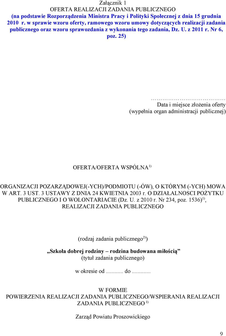 25) Data i miejsce złożenia oferty (wypełnia organ administracji publicznej) OFERTA/OFERTA WSPÓLNA 1) ORGANIZACJI POZARZĄDOWEJ(-YCH)/PODMIOTU (-ÓW), O KTÓRYM (-YCH) MOWA W ART. 3 UST.