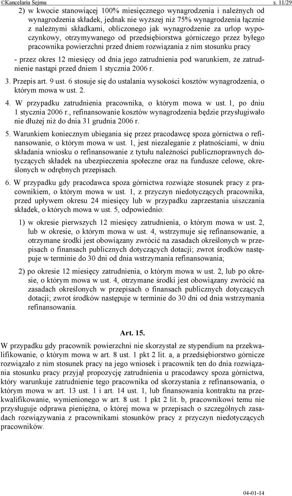 wynagrodzenie za urlop wypoczynkowy, otrzymywanego od przedsiębiorstwa górniczego przez byłego pracownika powierzchni przed dniem rozwiązania z nim stosunku pracy - przez okres 12 miesięcy od dnia