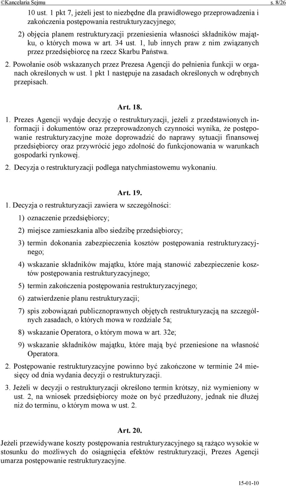 których mowa w art. 34 ust. 1, lub innych praw z nim związanych przez przedsiębiorcę na rzecz Skarbu Państwa. 2.