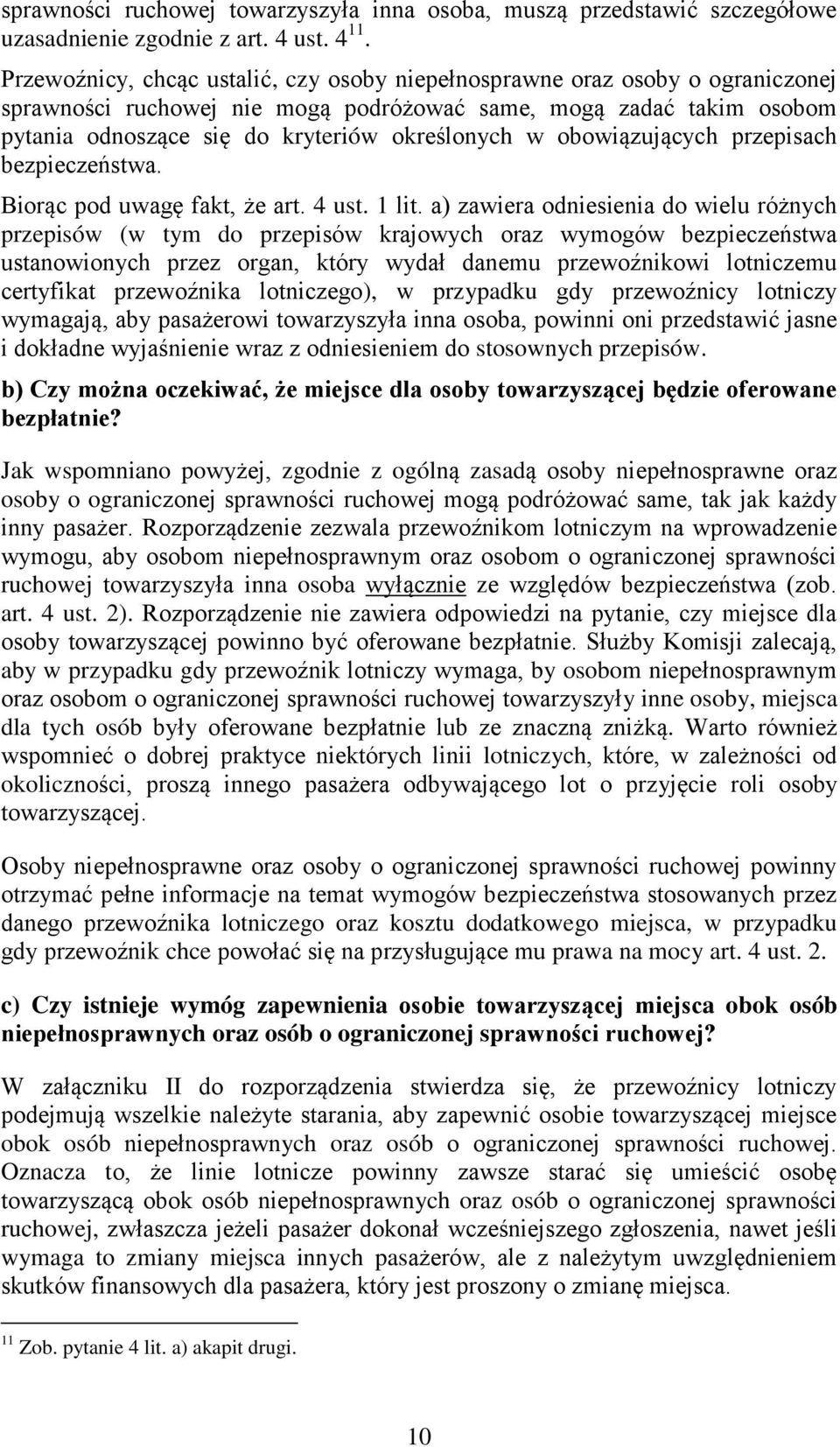 obowiązujących przepisach bezpieczeństwa. Biorąc pod uwagę fakt, że art. 4 ust. 1 lit.