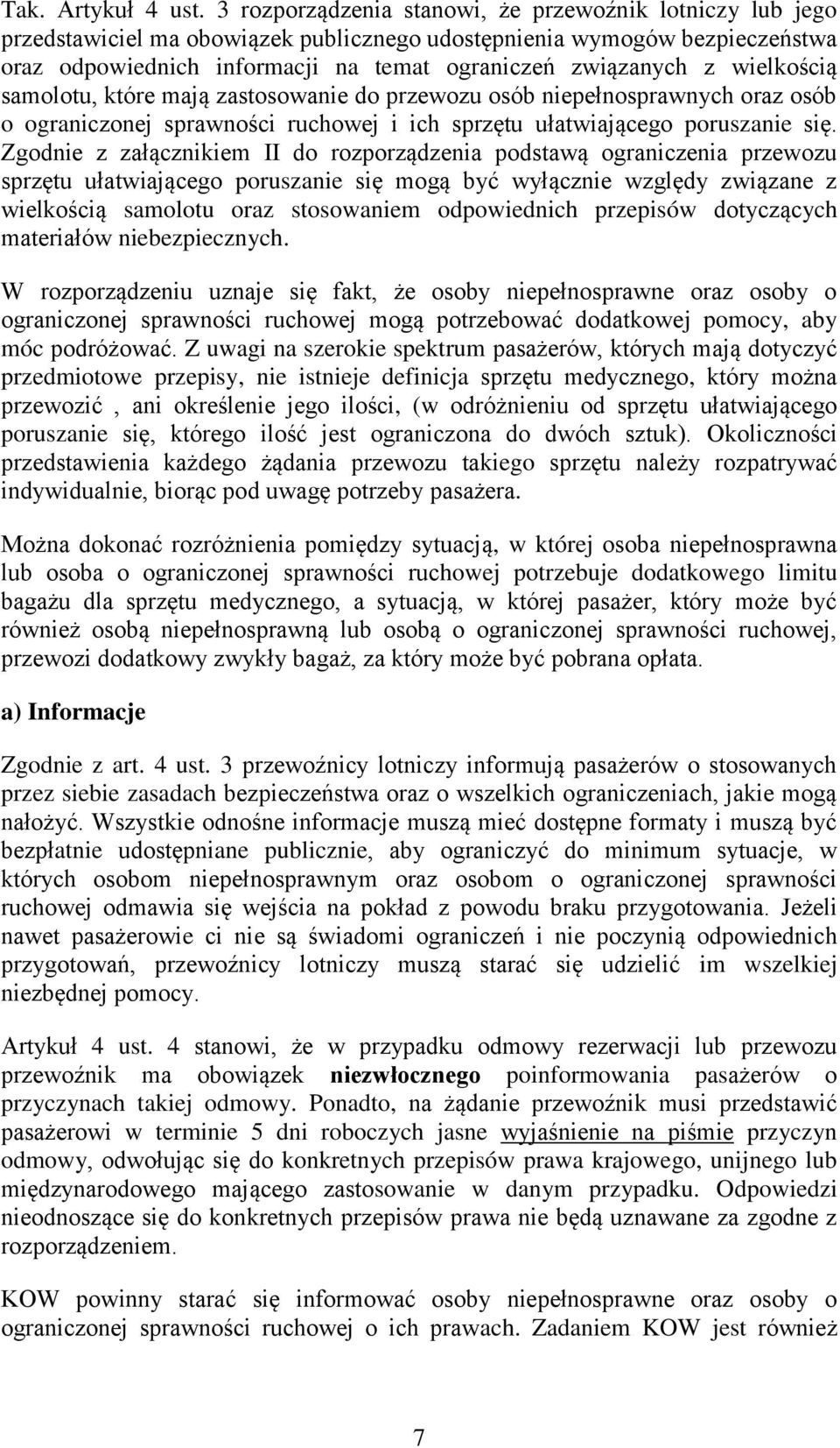 wielkością samolotu, które mają zastosowanie do przewozu osób niepełnosprawnych oraz osób o ograniczonej sprawności ruchowej i ich sprzętu ułatwiającego poruszanie się.