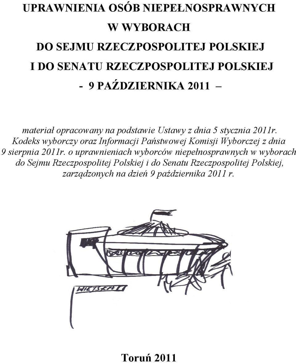 Kodeks wyborczy oraz Informacji Państwowej Komisji Wyborczej z dnia 9 sierpnia 2011r.