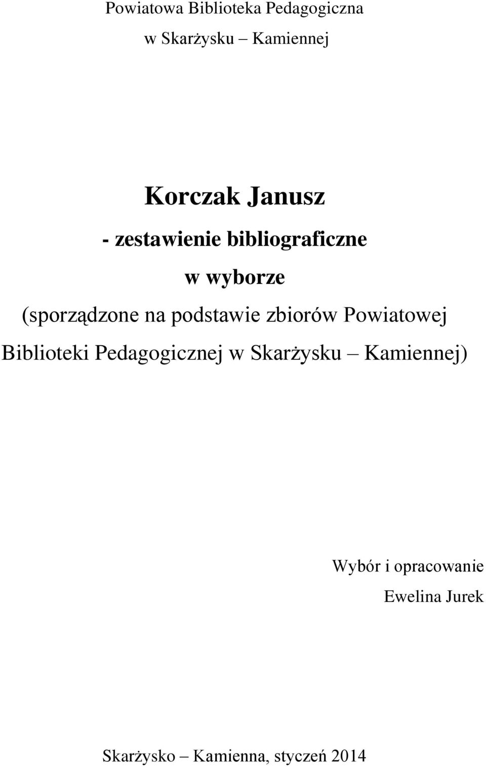 podstawie zbiorów Powiatowej Biblioteki Pedagogicznej w Skarżysku