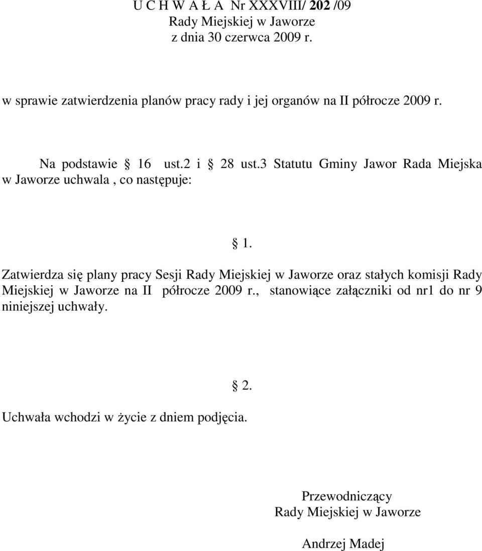 3 Statutu Gminy Jawor Rada Miejska w Jaworze uchwala, co następuje: 1.