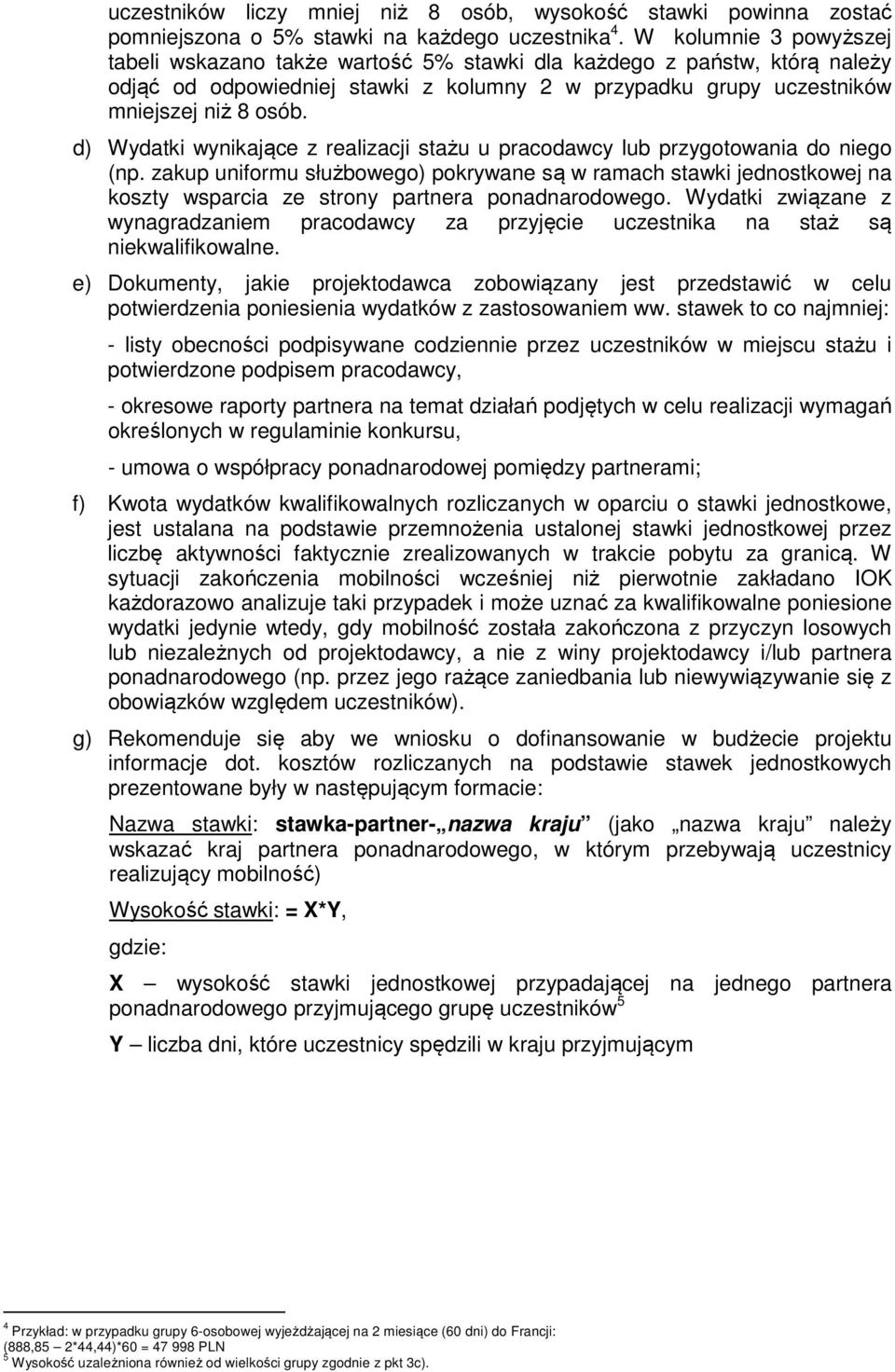 d) Wydatki wynikające z realizacji stażu u pracodawcy lub przygotowania do niego (np.